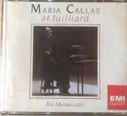 Maria Callas - Maria Callas At Juilliard  / The Masterclasses