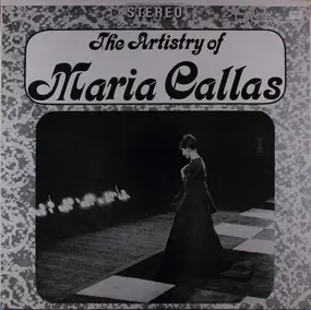 Maria Callas - The Artistry Of Maria Callas