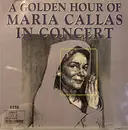 CD - Maria Callas - A Golden Hour Of Maria Callas In Concert