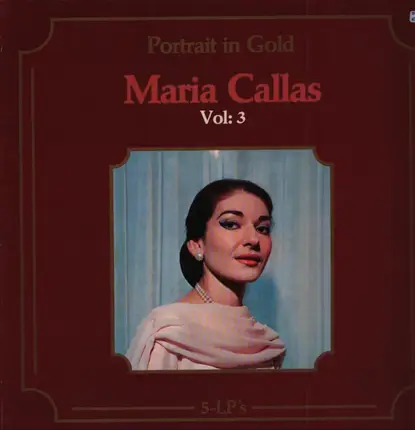 Maria Callas - Portrait In Gold  Vol. 3