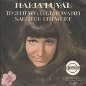 Maria Duval - Irgendwo, Irgendwann / Sag' Nur Ein Wort