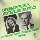 LP - Mária Gyurkovics / Mihály Székely - Operaénekesek Nótafelvételeiből
