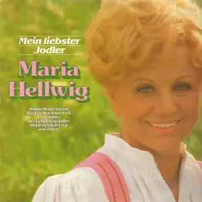 Maria Hellwig - Mein liebster Jodler