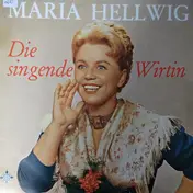 Maria Hellwig - Die Singende Wirtin