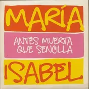 María Isabel - Antes Muerta Que Sencilla