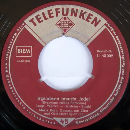 Maria Korn , Geschwister Kornberger - Irgendwen Braucht Jeder / Das Lied Von Den Einsamen Herzen