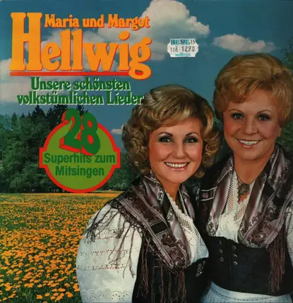 Maria & Margot Hellwig - Unsere Schönsten Volkstümlichen Lieder - 28 Superhits Zum Mitsingen