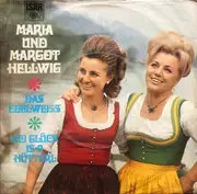 7inch Vinyl Single - Maria & Margot Hellwig - Das Edelweiß / Mei Glück Is A Hütterl