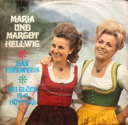 Maria & Margot Hellwig - Das Edelweiß / Mei Glück Is A Hütterl