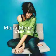 Maria Mena - White Turns Blue