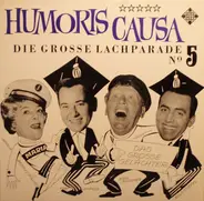 Maria Munkel-Köllisch / Addi Münster / Rolf Stiefel / Kurt Lehfeld - Humoris Causa (Die Grosse Lachparade Nº 5)