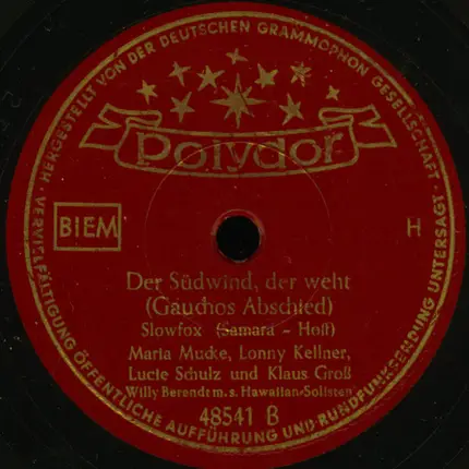 Maria Mucke , Lonny Kellner , Lucie Schulz Und Klaus Gross - Sie War Zärtlich Und Treu (C'Est La Baroque Du Rêve) / Der Südwind, Der Weht (Gauchos Abschied)
