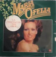Maria Ofelia - La Muchacha Del Amor
