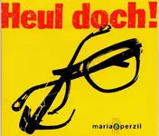 Maria Perzil - Heul Doch!