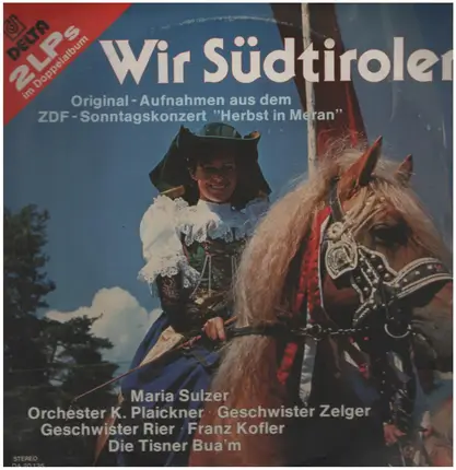 Maria Sulzer / Franz Kofler / Geschwister Zelger / a.o. - Wir Südtiroler