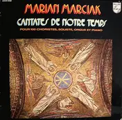 Marian Marciak - Cantates De Notre Temps