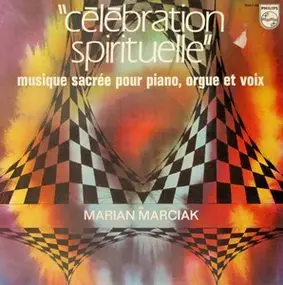 Marian Marciak - Célébration Spirituelle