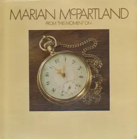 Marian McPartland - From This Moment On