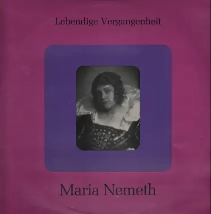 Maria Nemeth - Lebendige Vergangeheit