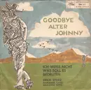 7inch Vinyl Single - Marianne Vasel , Marianne Opitz u. Erich Storz - Goodbye Alter Johnny - No Original Cover