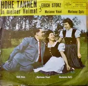 7inch Vinyl Single - Marianne Vasel , Marianne Opitz Und Erich Storz - Hohe Tannen / In Meiner Heimat - Mono