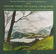 Dvořák / De Falla / Ravel - Virtuose Werke Für Violine Und Klavier (Marianne Boettche)