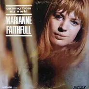 Marianne Faithfull - Go Away from My World