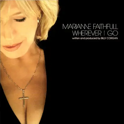 Marianne Faithfull Featuring Billy Corgan - Wherever I Go