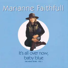 Marianne Faithfull - It's All Over Now, Baby Blue