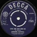 7inch Vinyl Single - Marianne Faithfull - Come And Stay With Me