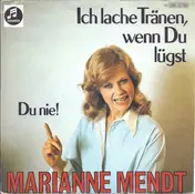 marianne mendt - Ich Lache Tränen, Wenn Du Lügst
