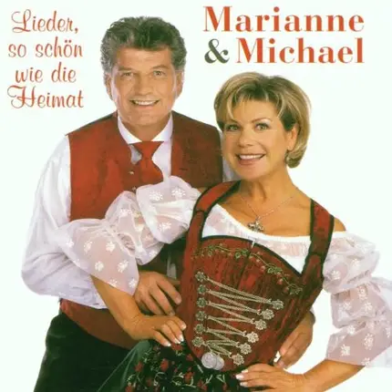 Marianne & Michael - Lieder, So Schön Wie Die Heimat