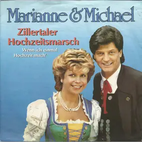 Marianne & Michael - Zillertaler Hochzeitsmarsch (Wenn Ich Einmal Hochzeit Mach')