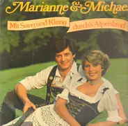Marianne & Michael - Mit Sang Und Klang Durchs Alpenland