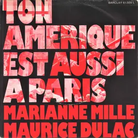 Marianne Mille , Maurice Dulac - Ton Amérique Est Aussi A Paris