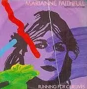 7'' - Marianne Faithfull - Running For Our Lives / She's Got A Problem
