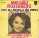 7'' - Marianne Rosenberg - Einen Tag Mehr Als Für Immer (Solang' Werde Ich Dich Lieben) / Wir Können Es Beide (Wenn Wir Es Nur Woll'n)