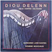 Mariannig Larc'hantec / Dominig Bouchaud - Diou Delenn - Deux Harpes Celtiques