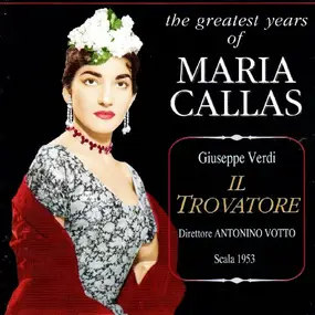 Giuseppe Verdi - Il Trovatore (Maria Callas)