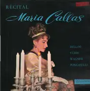 LP - Maria Callas - Récital (Bellini, Verdi, Wagner,..)