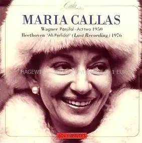 Maria Callas - Wagner: 'Parsifal' / Beethoven: 'Ah, perfido'