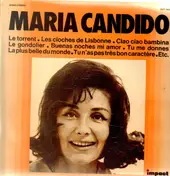 Maria Candido - Le Torrent, Ciao ciao bambina, Le gondolier, ...