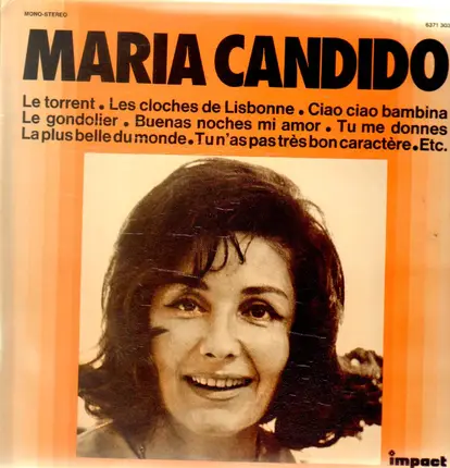 Maria Candido - Le Torrent, Ciao ciao bambina, Le gondolier, ...