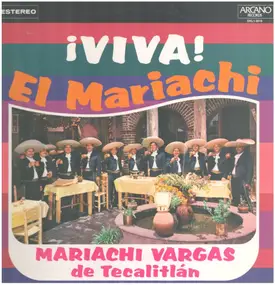 Mariachi Vargas de Tecalitlán - ¡¡ Viva El Mariachi !!