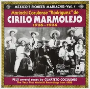 Mariachi Coculense Rodriguez - Mariachi Coculense "Rodriguez" De Cirilo Marmolejo 1926-1936