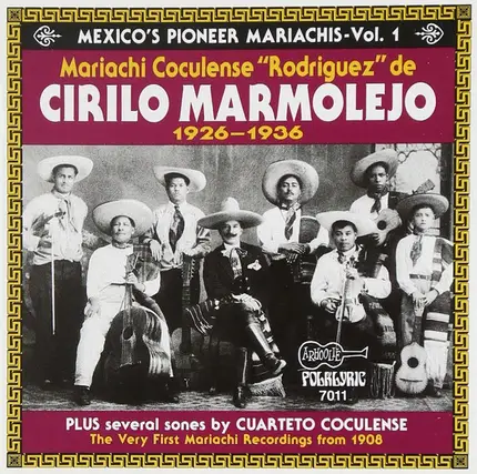 Mariachi Coculense Rodriguez - Mariachi Coculense "Rodriguez" De Cirilo Marmolejo 1926-1936