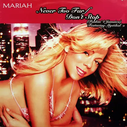 Mariah Carey featuring Mystikal - Never Too Far / Don't Stop (Funkin' 4 Jamaica)