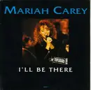 7'' - Mariah Carey - I'll Be There