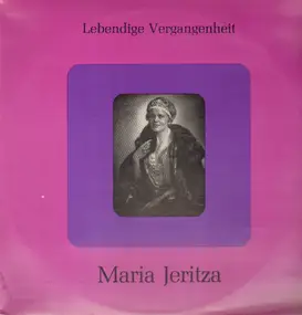 Maria Jeritza - Lebendige Vergangenheit