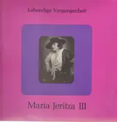 Maria Jeritza - Maria Jeritza III Lebendige Vergangenheit